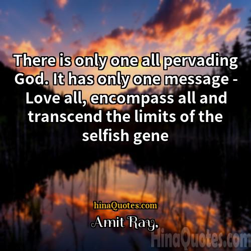 Amit Ray Quotes | There is only one all pervading God.